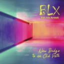 BLX feat Alexandre Artioli - New Bridge to an Old Path