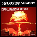 Pero - Damage Effect Phil Reynolds Remix