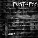 Eustress - Бытовуха