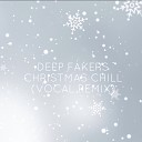 Deep Fakers - Christmas Chill Vocal Remix