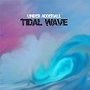 Under Adderall - Tidal Wave Extended Mix