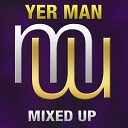 Yer Man - Mixed up Radio edit