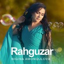 Nigina Amonqulova - Rahguzar