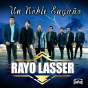 Rayo Lasser - Un Noble Enga o