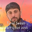 0703242454 AZIK PRO - Tural Sedali Her Gun Darixiram 2018 logosuz