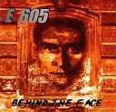 E 605 - Behind The Face