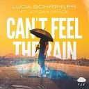 Luca Schreiner feat Jordan Grace - Can t Feel The Rain