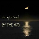 Murray McDowell - You