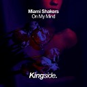 Miami Shakers - On My Mind