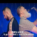 Adi Sybardhi feat Ilir Tironsi - Deluxe
