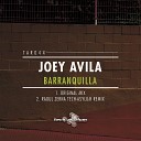 Joey Avila - Barranquilla Original Mix