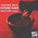 Danske Beat - Future Sake Matush Remix