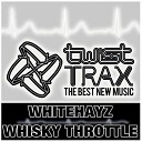 WhiteHayz - Whiskey Throttle