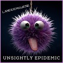 Landermourne - Unsightly Epidemic