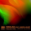 Nikolina LDN feat Andr a Arar - Moontime Yulia Niko Remix