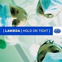 Lambda - Hold on Tight S P U D s Techno Remix