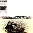 Holy weapon - С богом живи