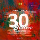 Raphael Camidoh feat Don Itchi - 30 Billion