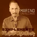 Marino Castellanos - Si Te Vas Dime Adi s