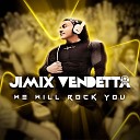 Jimix Vendetta - We Will Rock You Remix EDM Cover