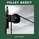 Kass Endeel - Pulley Bandit