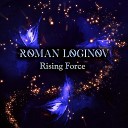 Roman Loginov - Rising Force