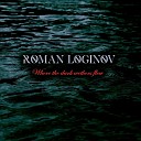 Roman Loginov - Where the Dark Wathers Flow
