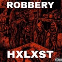 HXLXST - ROBBERY
