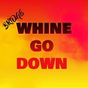BR DGE - W G D Whine Go Down
