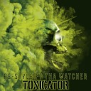 Re Style feat Tha Watcher - Toxicator Official Toxicator 2018 Anthem