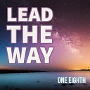 One Eighth - Lead The Way
