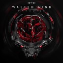 Wasted Mind - Sick Of Life Radio Edit