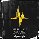 D Sturb Nolz - Wild Child Official Free Festival 2017 Anthem Radio…
