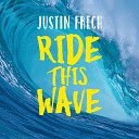 Justin Frech - Ride This Wave