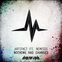 Artifact feat Nemesis - Nothing Has Changed Radio Edit