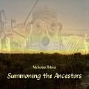 Nicholas Peters - Summoning The Ancestors