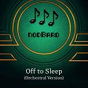 nodBard - Off to Sleep Orchestral Version