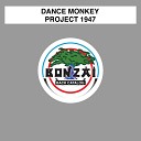 Dance Monkey - Project 1947 Original Mix
