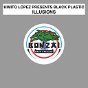Kimito Lopez presents Black Plastic - Illusions Cellec Remix