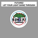 Futurez - Let Your Light Shine Through Extended Vocal…