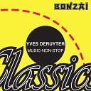 Yves Deruyter - Music Non Stop Push Remix