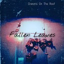 Dreams On The Roof - Fallen Leaves