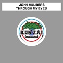 John Huijbers - Through My Eyes Mike EFEX s Electrofy Remix