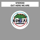Steroid - Out Here We Are Drive Mix