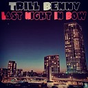 Trill Benny - Last Night in Bow