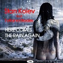 Stan Kolev feat Tatiana Blades - Here Comes The Rain Again Summer Of Love Mix