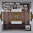 Cannibal Ink - Sirius B Timothy J Fairplay Remix