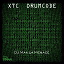 Dj Max La Menace - XTC Drumcode TWIST3D Remix