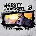 Liberty feat Showdown - Take Me Home Tonight