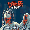 Detroit s Filthiest - Watching You Original Mix